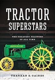 Tractor Superstars: The Greatest Tractors of All Time (Tharran E. Gaines)