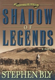 Shadow of Legends (Stephen Bly)