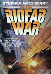 The Biofab War (Stephen Ames Berry)