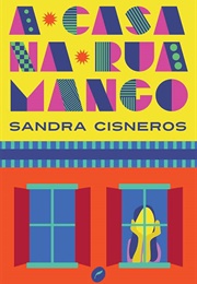 A Casa Da Rua Mango (Sandra Cisneros)