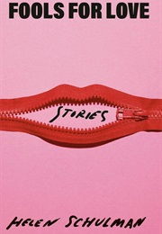 Fools for Love: Stories (Helen Schulman)
