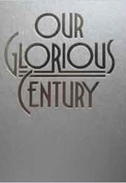 Our Glorious Century (Reader's Digest Editors)