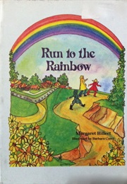 Run to the Rainbow (Margaret Hillert)