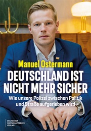 Deutschland Ist Nicht Mehr Sicher (Manuel Ostermann)