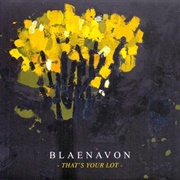 Blaenavon - That's Your Lot