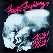 Frightwig - Faster Frightwig, Kill Kill!