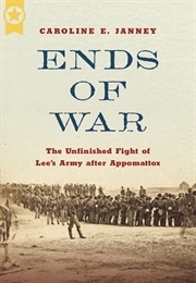 Ends of War (Caroline Janney)