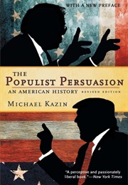 The Populist Persuasion (Michael Kazin)