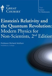 Einstein's Relativity and the Quantum Revolution (Richard Wolfson)