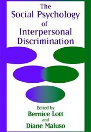 The Social Psychology of Interpersonal Discrimination (Lott & Maluso, Ed.)