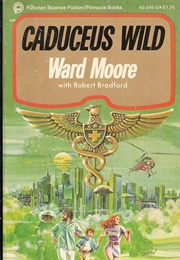 Caduceus Wild (Ward Moore)