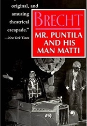 Mr Puntila and His Man Matti (Brecht, Bertholdt)