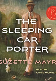 The Sleeping Car Porter: Audio (Suzette Mayr - Read by Chris McPherson)