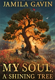 My Soul, a Shining Tree (Jamila Gavin)