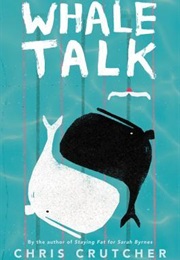 Whale Talk (Chris Crutcher)