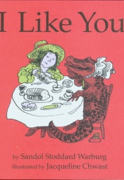I Like You (Sandol Stoddard Warburg & Jacqueline Chwast)