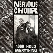 Nervous Choir – 1060 Hold Everything