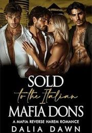 Sold to the Italian Mafia Dons (Dalia Dawn)