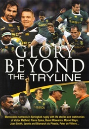 Glory Beyond the Tryline (Louis De Villiers)