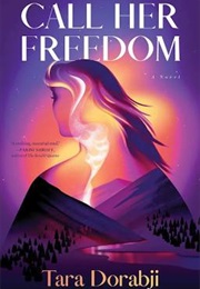 Call Her Freedom (Tara Dorabji)