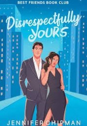 Disrespectfully Yours (Jennifer Chipman)