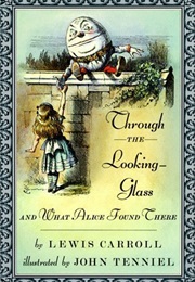 Through the Looking-Glass and What Alice Found There (Lewis Carroll)