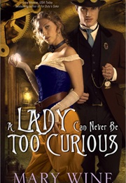 A Lady Can Never Be Too Curious (Mary Wine)