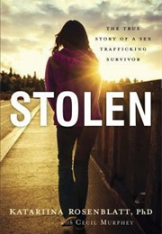 Stolen: The True Story of a Sex Trafficking Survivor (Katariina Rosenblatt, Cecil Murphey)