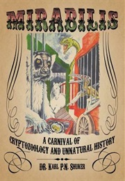 Mirabilis: A Carnival of Cryptozoology and Unnatural History (Karl P.N. Shuker)
