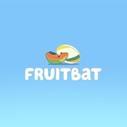 S1.E8: Fruitbat