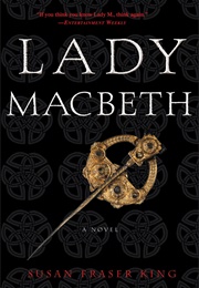Lady MacBeth (Susan Fraser King)