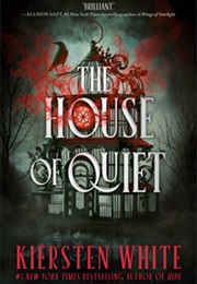 The House of Quiet (Kiersten White)