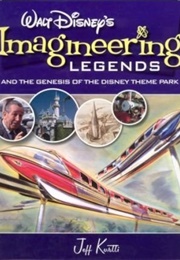 Walt Disney's Legends of Imagineering and the Genesis of the Disney Theme Park (Jeff Kurtti)