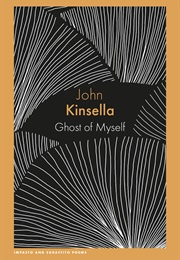 Ghost of Myself (John Kinsella)