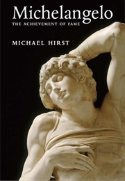 Michelangelo: The Achievement of Fame (Michael Hirst)