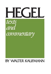 Hegel: Texts and Commentary (Walter Kaufmann)