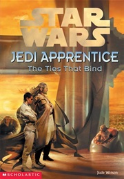 Star Wars: Jedi Apprentice - The Ties That Bind (Jude Watson)