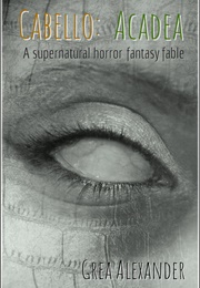 Cabello: Acadia (Grea Alexander)