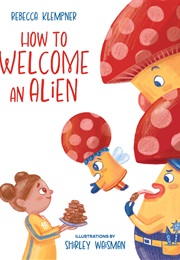 How to Welcome an Alien (Rebecca Klempner)