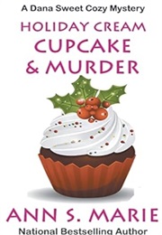 Holiday Cream Cupcake & Murder (Ann S. Marie)
