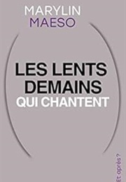 Les Lents Lendemains Qui Chantent (Marylin Maeso)