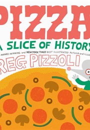 Pizza!: A Slice of History (Greg Pizzoli)