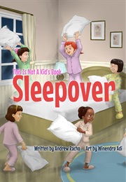 This Is Not a Kid's Book: Sleepover (Andrew Racho, Winendra Adi)
