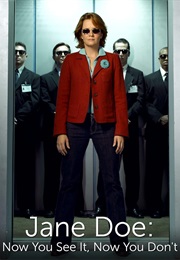 Jane Doe: Now You See It, Now You Don't (2005)