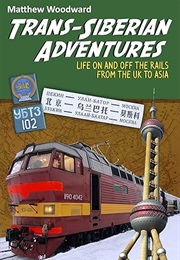 Trans-Siberian Adventures (Matthew Woodward)