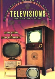 Collector's Guide to Vintage Televisions: Identification & Values (Collector's Guide To) (Bryan Durbal)