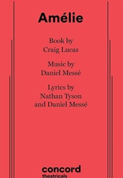 Amélie: UK Edition (Craig Lucas, Daniel Messé & Nathan Tysen)