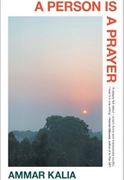 A Person Is a Prayer (Ammar Kalia)