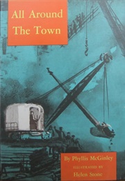 All Around the Town (Phyllis McGinley     Ill. Helen Stone)