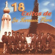 Los Hermanos Flores - 18 Exitos De Los Hermanos Flores